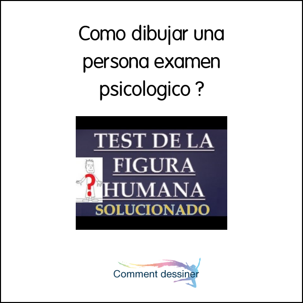 Como dibujar una persona examen psicologico